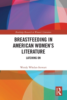 Paperback Breastfeeding in American Women's Literature: Latching On Book