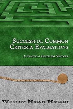 Paperback Successful Common Criteria Evaluations: A Practical Guide for Vendors Book