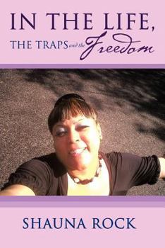 Paperback In the Life, the Traps and the Freedom Book