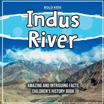 Paperback Indus River Amazing And Intriguing Facts Children's History Book