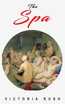 The Spa: An Erotic Adventure (Jade's Erotic Adventures)