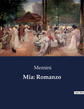 Paperback Mia: Romanzo: Un racconto di nobiltà, amore e destino [Italian] Book