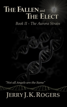 Paperback The Fallen and the Elect: Book II - The Aurora Strain Book