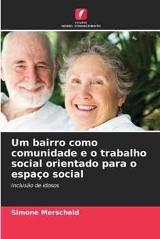Paperback Um bairro como comunidade e o trabalho social orientado para o espaço social [Portuguese] Book