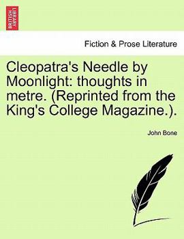 Paperback Cleopatra's Needle by Moonlight: Thoughts in Metre. (Reprinted from the King's College Magazine.). Book