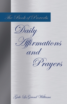 Paperback The Book of Proverbs Daily Affirmations and Prayers Book