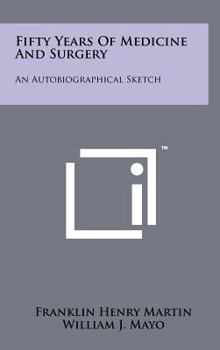 Hardcover Fifty Years of Medicine and Surgery: An Autobiographical Sketch Book
