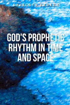 Paperback God's Prophetic Rhythm InTime And Space Book