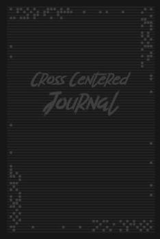 Paperback Cross Centered Journal: Inductive Bible Study Journal, Prayer and Reflective Journal Book