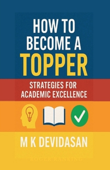 Paperback How to Become a Topper: Strategies for Academic Excellence Book