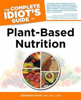 Paperback The Complete Idiot's Guide to Plant-Based Nutrition Book