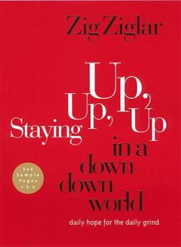 Hardcover Staying Up, Up, Up in a Down, Down World: Daily Hope for the Daily Grind Book