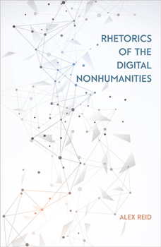 Paperback Rhetorics of the Digital Nonhumanities Book