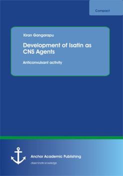 Paperback Development of Isatin as CNS Agents: Anticonvulsant activity Book