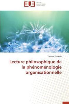 Paperback Lecture Philosophique de la Phénoménologie Organisationnelle [French] Book