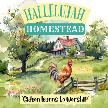 Paperback Hallelujah HOMESTEAD - "Gideon Learns To Worship" Book