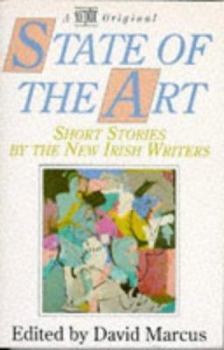 Hardcover State of the Art: Short Stories by the New Irish Writers Book