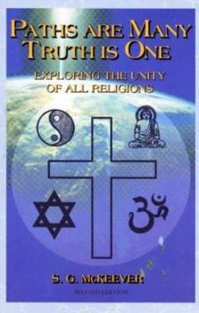 Paperback Paths Are Many Truth Is One: A Journey to the Essence of Spirituality and Religion Book