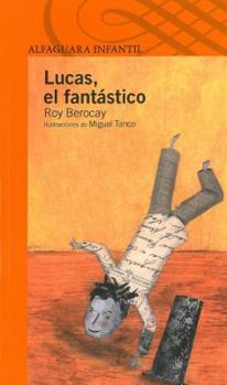 Paperback Lucas, el fantastico / Fantastic Lucas (Spanish Edition) [Spanish] Book