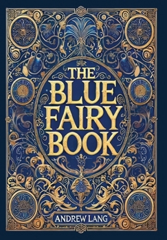 Hardcover The Blue Fairy Book (Collector's Edition) (Laminated Hardback with Jacket) Book
