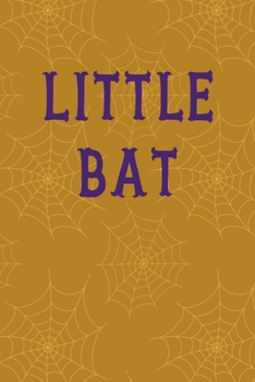 Paperback Little Bat: Notebook Journal Composition Blank Lined Diary Notepad 120 Pages Paperback Mustard Spiderweb Bat K Book