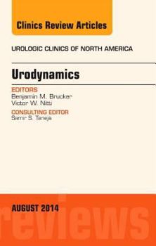 Hardcover Urodynamics, an Issue of Urologic Clinics: Volume 41-3 Book