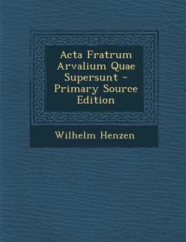 Paperback Acta Fratrum Arvalium Quae Supersunt [Italian] Book