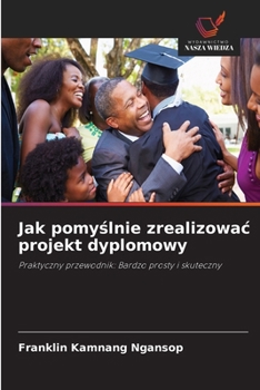 Paperback Jak pomyślnie zrealizowac projekt dyplomowy [Polish] Book