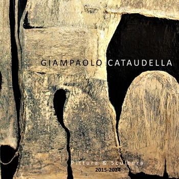 Paperback Giampaolo Cataudella: Opere Pittoriche e Scultoree [Italian] Book