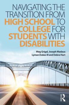 Paperback Navigating the Transition from High School to College for Students with Disabilities Book