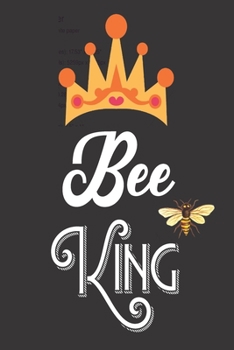 Paperback Bee King: Bee Notebook For Apiarists and Enthusiasts Book