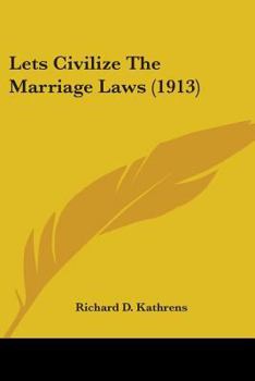 Paperback Lets Civilize The Marriage Laws (1913) Book