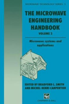Microwave Engineering Handbook: Microwave Circuits, Antennas and Propagation (Microwave Technology Series)