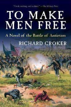 Paperback To Make Men Free: A Novel of the Battle of Antietam Book