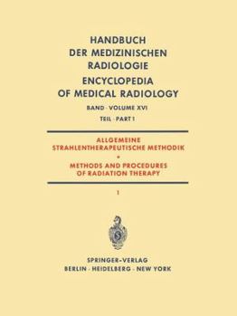 Paperback Allgemeine Strahlentherapeutische Methodik / Methods and Procedures of Radiation Therapy: (Therapie Mit Röntgenstrahlen) Teil 1 / (Therapy with X-Rays [German] Book