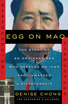 Hardcover Egg on Mao: The Story of an Ordinary Man Who Defaced an Icon and Unmasked a Dictatorship Book