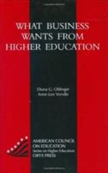Hardcover What Business Wants From Higher Education: (American Council on Education Oryx Press Series on Higher Education) Book