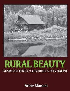 Rural Beauty Grayscale Photo Coloring Book for Everyone