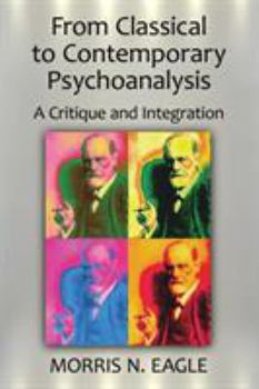 Paperback From Classical to Contemporary Psychoanalysis: A Critique and Integration Book