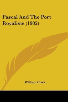 Paperback Pascal And The Port Royalists (1902) Book