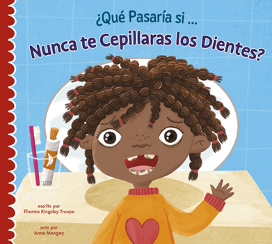 Hardcover ¿Qué Pasaría Si Nunca Te Cepillaras Los Dientes? [Spanish] Book