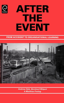 Hardcover After the Event: From Accident to Organisational Learning Book
