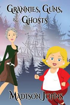 Grannies, Guns and Ghosts - Book #2 of the Agnes Barton Senior Sleuths Mystery