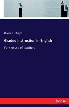 Paperback Graded Instruction in English: For the use of teachers Book