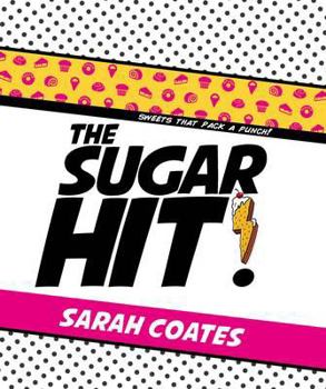 Hardcover The Sugar Hit!: Sweets That Pack a Punch! Book