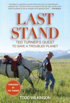 Paperback Last Stand: Ted Turner's Quest to Save a Troubled Planet Book