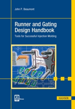 Hardcover Runner and Gating Design Handbook 3e: Tools for Successful Injection Molding Book