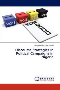 Paperback Discourse Strategies in Political Campaigns in Nigeria Book