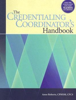 Paperback The Credentialing Coordinator's Handbook [With CDROM] Book