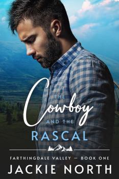 The Cowboy and the Rascal: A Gay M/M Cowboy Romance (Farthingdale Valley)